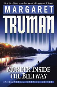 Murder Inside the Beltway: A Capital Crimes Novel