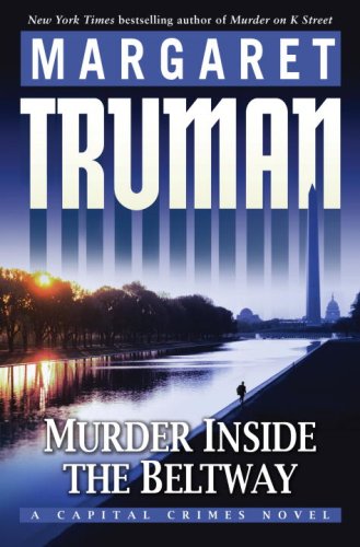 Murder Inside the Beltway: A Capital Crimes Novel