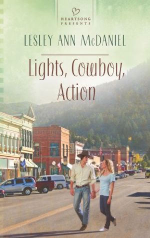 Lights, Cowboy, Action (Heartsong Presents)