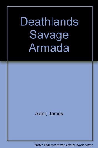 Savage Armada: The Skydark Chronicles, Book 1 (Deathlands)