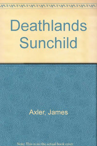 Sunchild: Deathlands Series #56