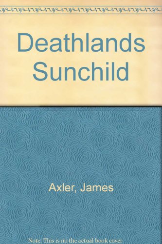 Sunchild: Deathlands Series #56