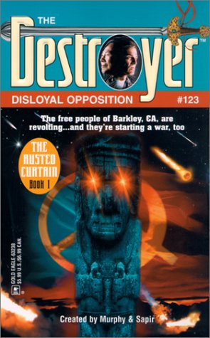 Disloyal Opposition (Destroyer #123) (DESTROYER SERIES)
