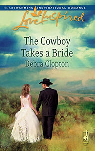 The Cowboy Takes a Bride (Mule Hollow Matchmakers, Book 9)