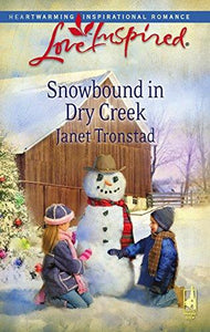 Snowbound in Dry Creek (Dry Creek Series #14) (Love Inspired #465)