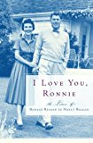 I Love You, Ronnie: The Letters of Ronald Reagan to Nancy Reagan