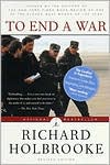 To End a War: The Conflict in Yugoslavia--America's Inside Story--Negotiating with Milosevic (Modern Library (Paperback))