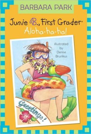 Junie B., First Grader: Aloha-ha-ha! (Junie B. Jones, No. 26)