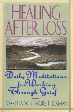 Healing After Loss: Daily Meditations For Working Through Grief