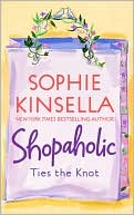 Shopaholic Ties the Knot (Shopaholic, No 3)