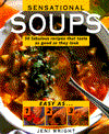 Sensational Soups: 50 Fabulous Recipes That Taste as Good as They Look
