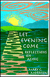 Let Evening Come: Reflections on Aging