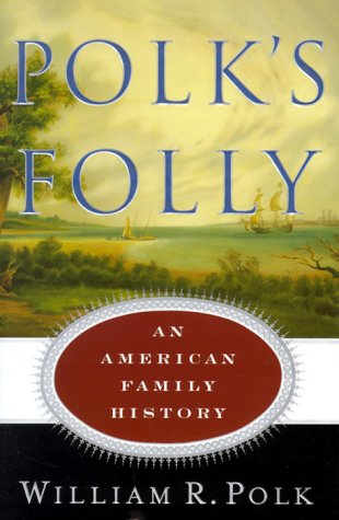 Polk's Folly: An American Family History