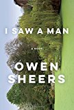 I Saw a Man: A Novel