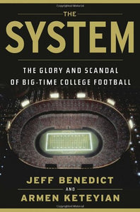 The System: The Glory and Scandal of Big-Time College Football