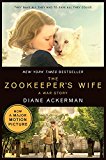 The Zookeeper's Wife: A War Story (Movie Tie-in Edition) (Movie Tie-in Editions)
