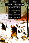 The Unredeemed Captive: A Family Story from Early America