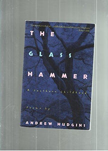 The Glass Hammer: A Southern Childhood