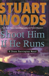 Shoot Him If He Runs (Stone Barrington Novels)