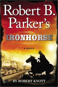 Robert B. Parker's Ironhorse (Cole and Hitch)