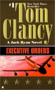 Executive Orders (A Jack Ryan Novel)