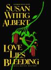 Love lies bleeding (China Bayles Mysteries)