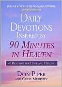 Daily Devotions Inspired by 90 Minutes in Heaven: 90 Readings for Hope and Healing