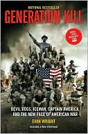 Generation Kill: Devil Dogs, Ice Man, Captain America, and the New Face of American War