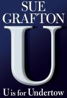U is for Undertow: A Kinsey Millhone Novel