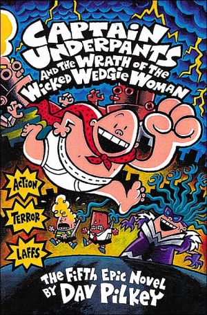 SCHOLASTIC BOOKS (TRADE) CAPTAIN UNDERPANTS AND THE WRATH OF (Set of 3)