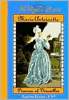 The Royal Diaries: Marie Antoinette, Princess of Versailles, Austria-France, 1769 (The Royal Diaries)