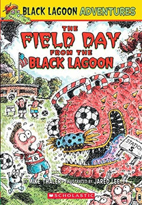The Field Day from the Black Lagoon (Black Lagoon Adventures, No. 6)