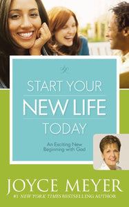 Start Your New Life Today: An Exciting New Beginning with God