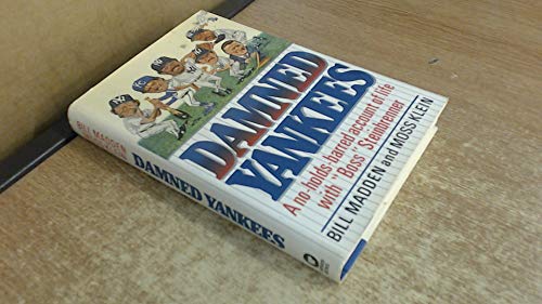 Damned Yankees: A No-Holds-Barred Account of Life With Boss Steinbrenner