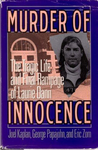 Murder of Innocence: The Tragic Life and Final Rampage of Laurie Dann
