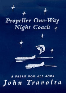 Propeller One-Way Night Coach: A Fable for All Ages