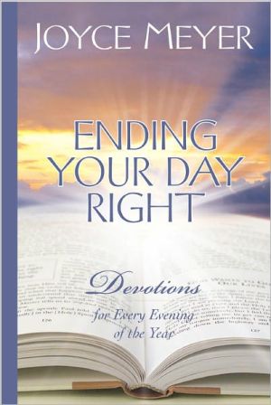 Ending Your Day Right: Devotions for Every Evening of the Year