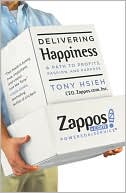 Delivering Happiness: A Path to Profits, Passion, and Purpose