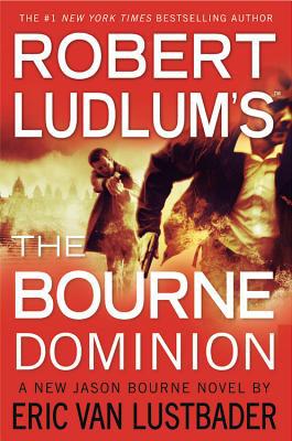 Robert Ludlum's (TM) The Bourne Dominion (Jason Bourne series (9))