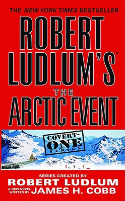Robert Ludlum's (TM) The Arctic Event (Covert-One Series, 7)
