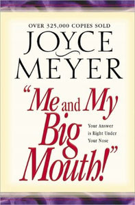 Me and My Big Mouth!: Your Answer Is Right Under Your Nose