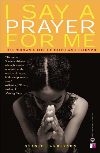 I Say a Prayer for Me: One Woman's Life of Faith and Triumph