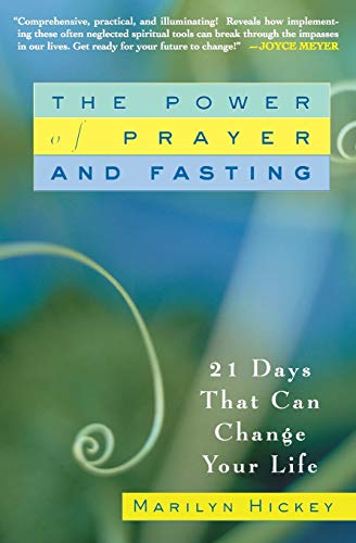 The Power of Prayer and Fasting: 21 Days That Can Change Your Life