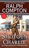 Ralph Compton Shotgun Charlie (A Ralph Compton Western)