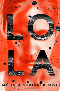 Lola: A Novel (The Lola Vasquez Novels)
