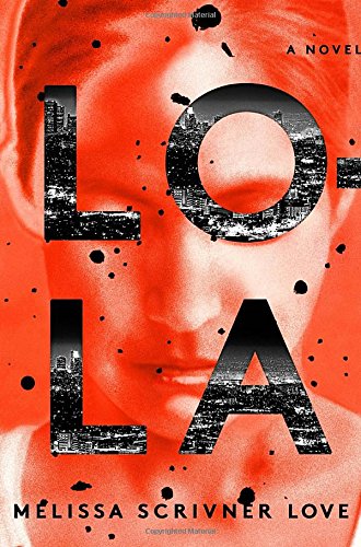 Lola: A Novel (The Lola Vasquez Novels)