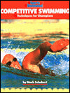 Sports Illustrated Competitive Swimming: Techniques for Champions (Sports Illustrated Winner's Circle Books)
