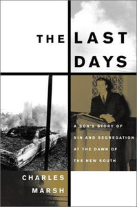 The Last Days: A Son's Story Of Sin And Segregation At The Dawn Of A New South