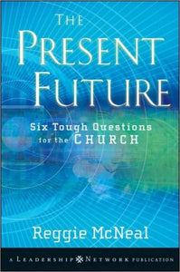 The Present Future: Six Tough Questions for the Church