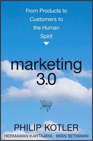 Marketing 3.0: From Products to Customers to the Human Spirit